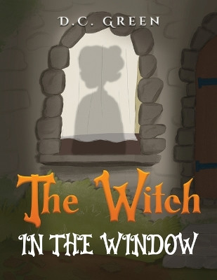 The Witch in the Window D C Green 9781645750345