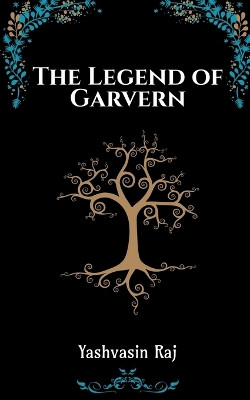 The Legend of Garvern by Yashvasin Raj