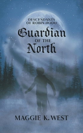 Guardian of the North Maggie K West 9781734944730