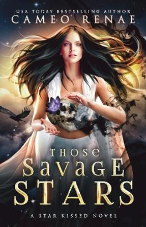 Those Savage Stars Cameo Renae 9781735046785 Those Savage Stars Cameo Renae 9781735046785