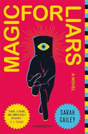 Magic for Liars: A Novel Sarah Gailey 9781250174628