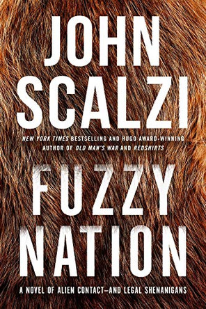 Fuzzy Nation John Scalzi 9781250174642