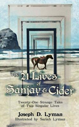 The 21 Lives of Sanjay and Cider by Sariah Lyman