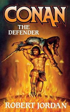 Conan the Defender Robert Jordan (Leeds Institute of Molecular Medicine USA) 9781250177933