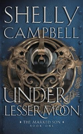 Under The Lesser Moon Shelly Campbell 9781738856800