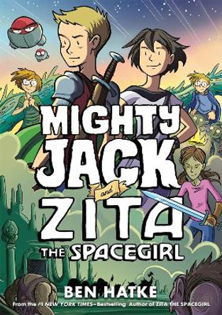 Mighty Jack and Zita the Spacegirl Ben Hatke 9781250191731