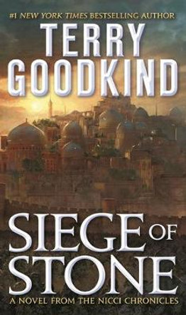 Siege of Stone: Sister of Darkness: The Nicci Chronicles, Volume III Terry Goodkind 9781250194770