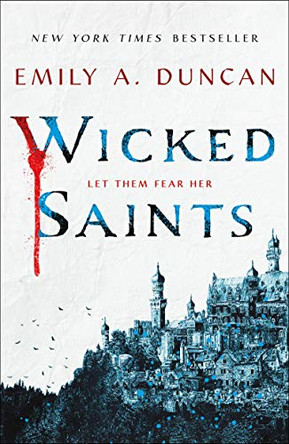 Wicked Saints: A Novel Emily A. Duncan 9781250195678