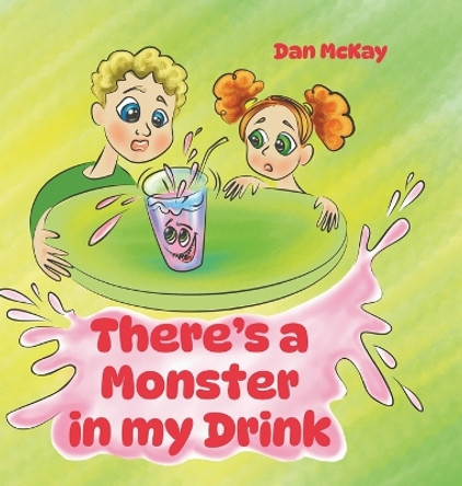 There's a Monster in my Drink Dan McKay 9780645744101