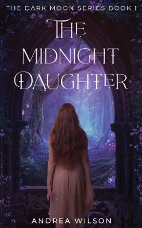 The Midnight Daughter Andrea Wilson 9780645818611