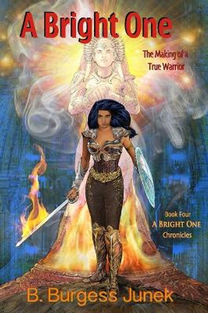 A Bright One by B Burgess Junek