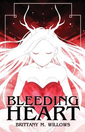 Bleeding Heart Brittany M Willows 9780993647291