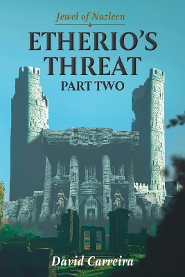 Jewel of Nazleen: Etherio's Threat David Carreira 9781039172968