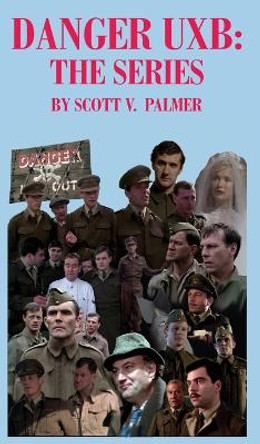 Danger Uxb: The Series Scott V Palmer 9781087946818