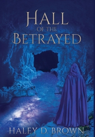 Hall of the Betrayed Haley D Brown 9781088095294