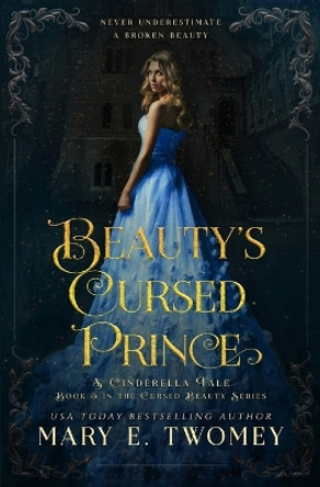 Beauty's Cursed Prince Mary E Twomey 9781088183106