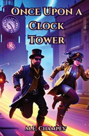 Once Upon a Clock Tower: Huntsville's Dark Society M E Champey 9781088202791