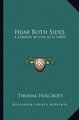 Hear Both Sides by Thomas Holcroft