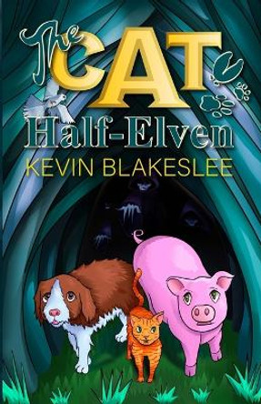 The Cat Half-Elven Kevin Blakeslee 9781312541788
