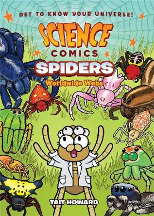Science Comics: Spiders: Worldwide Webs Tait Howard 9781250222831