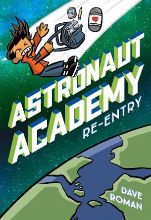 Astronaut Academy: Re-entry Dave Roman 9781250225931