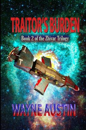Traitor's Burden by Wayne Austin