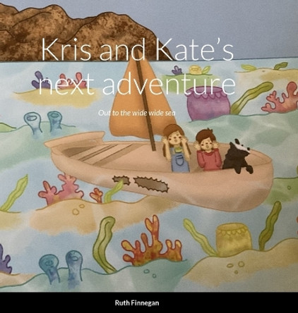Kris and Kate's next adventure Out to the wide wide sea, by Ruth Finnegan