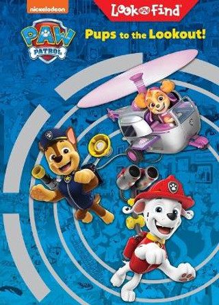 PAW Patrol Pups to the Lookout Look and Find Midi P I Kids 9781503769823