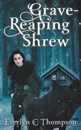 Grave-Reaping Shrew Everlyn C Thompson 9781509250080