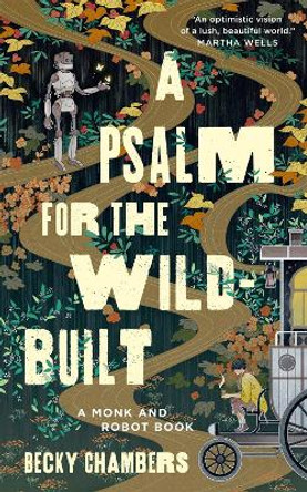 A Psalm for the Wild-Built Becky Chambers 9781250236210