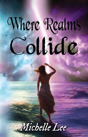 Where Realms Collide Michelle Lee 9781590928721