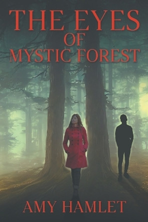 The Eyes of Mystic Forest Amy Hamlet 9781609115777