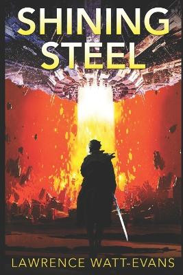 Shining Steel by Lawrence Watt-Evans