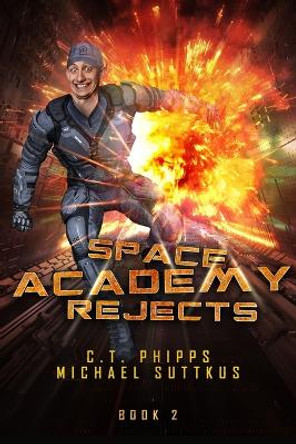 Space Academy Rejects C T Phipps 9781637895795