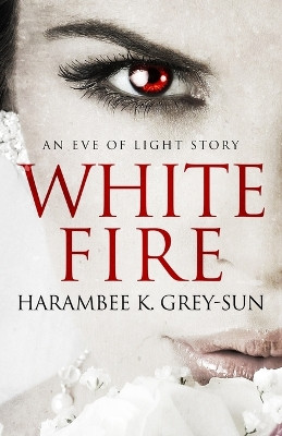 White Fire by Harambee K Grey-Sun