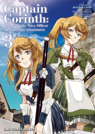 Captain Corinth Volume 3: The Galactic Navy Officer Becomes An Adventurer Atsuhiko Itoh 9781642732368
