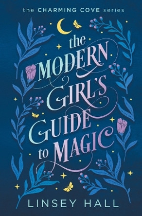 The Modern Girl's Guide to Magic Linsey Hall 9781648820311