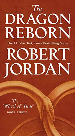 The Dragon Reborn: Book Three of 'The Wheel of Time' Robert Jordan 9781250251497