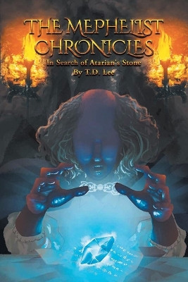 The Mephelist Chronicles by T D Lee