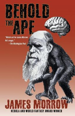 Behold the Ape James Morrow 9781680574043