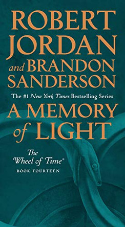 A Memory of Light: Book Fourteen of the Wheel of Time Robert Jordan 9781250252623