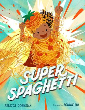 Super Spaghetti Rebecca Donnelly 9781250256874