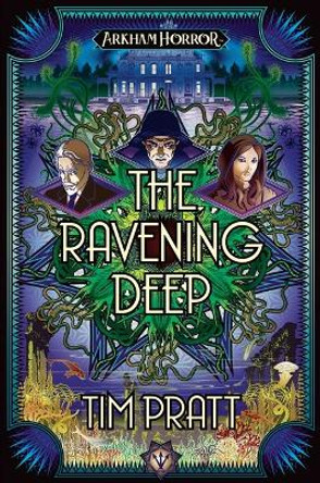 The Ravening Deep: An Arkham Horror Novel Tim Pratt 9781839082412