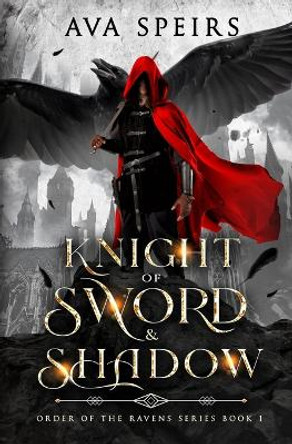 Knight of Sword & Shadow by Ava Speirs
