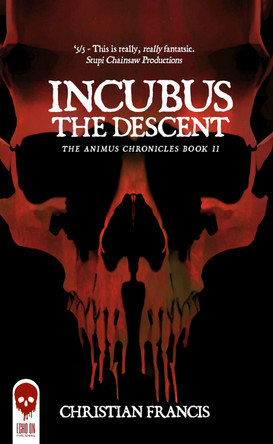 Incubus: The Descent Christian Francis 9781916582118