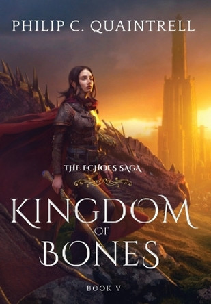 Kingdom of Bones: (The Echoes Saga: Book 5) Philip C Quaintrell 9781916610132