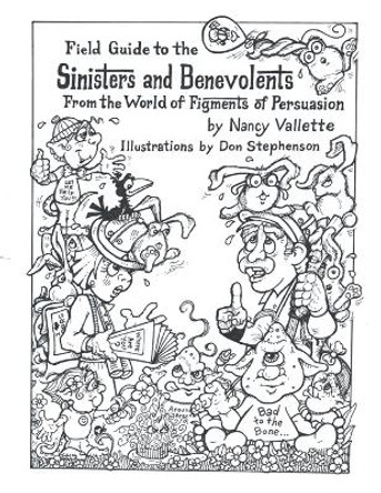 Field Guide to the Sininsters and Benevolents: From the World of Figments of Persuausion Nancy Vallette 9781916707672