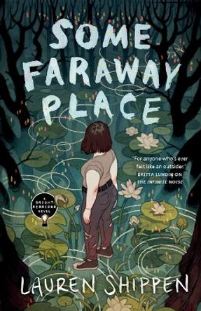 Some Faraway Place: A Bright Sessions Novel Lauren Shippen 9781250297594