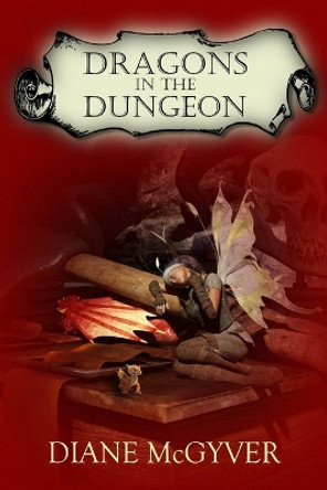 Dragons in the Dungeon: Adventures in Lachspeur of Yore Diane McGyver 9781927625866