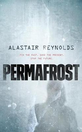 Permafrost Alastair Reynolds 9781250303561